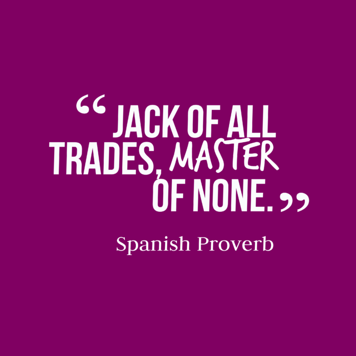 Jack Of All Trades Master Of None Full Quote