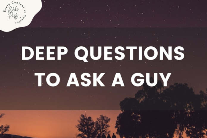 deep questions to ask a guy